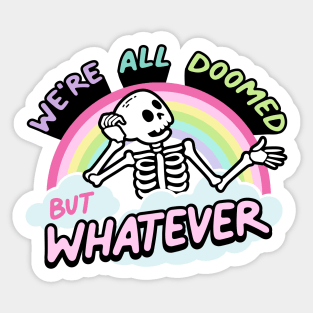 We're All Doomed But Whatever Sticker